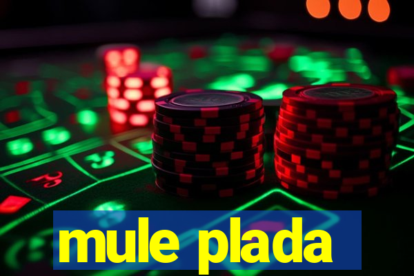 mule plada